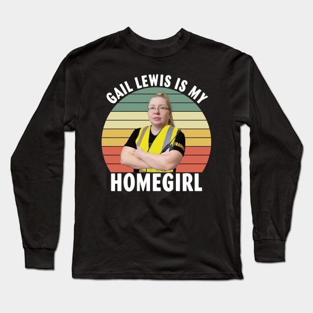 Gail Lewis is My Homegirl Long Sleeve T-Shirt by Spit in my face PODCAST